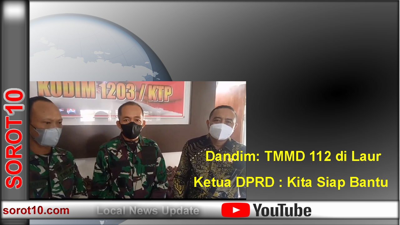 Dandim: TMMD 112 di Laur – Ketua DPRD : Kita Siap Bantu